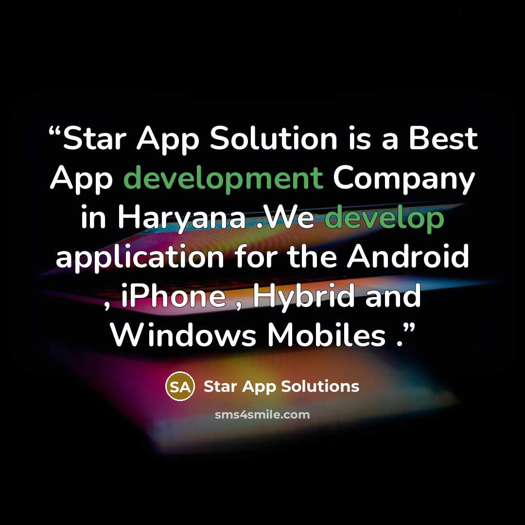 “Star App Solution is a Best App development Company in Haryana .We develop application for the Android , iPhone , Hybrid and Windows Mobiles .” quote by Star App Solutions
