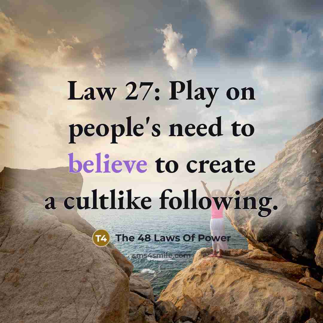 “Law 27: Play on people's need to believe to create…” quote by The 48 Laws Of Power