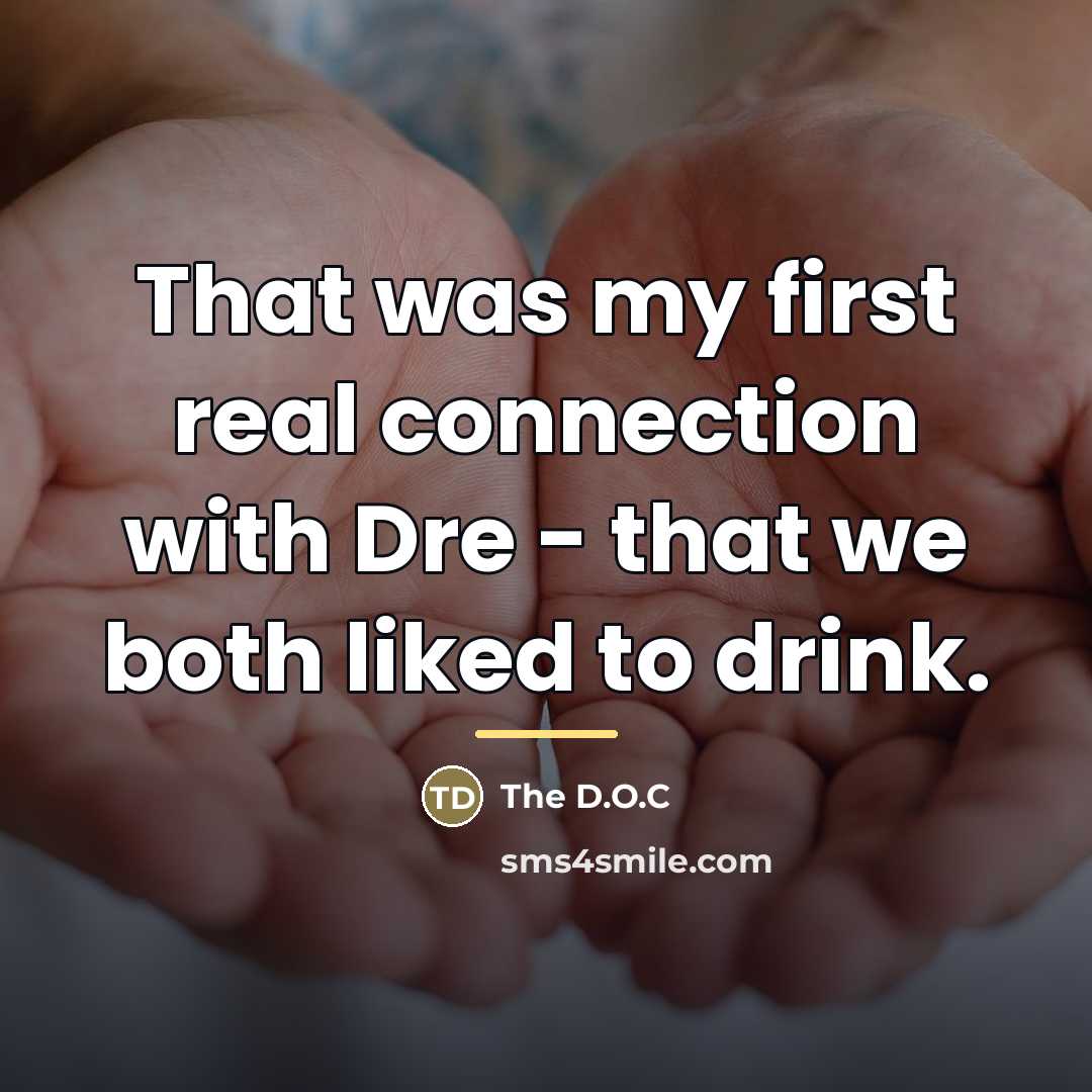 “That was my first real connection with Dre - that…” quote by The D.O.C