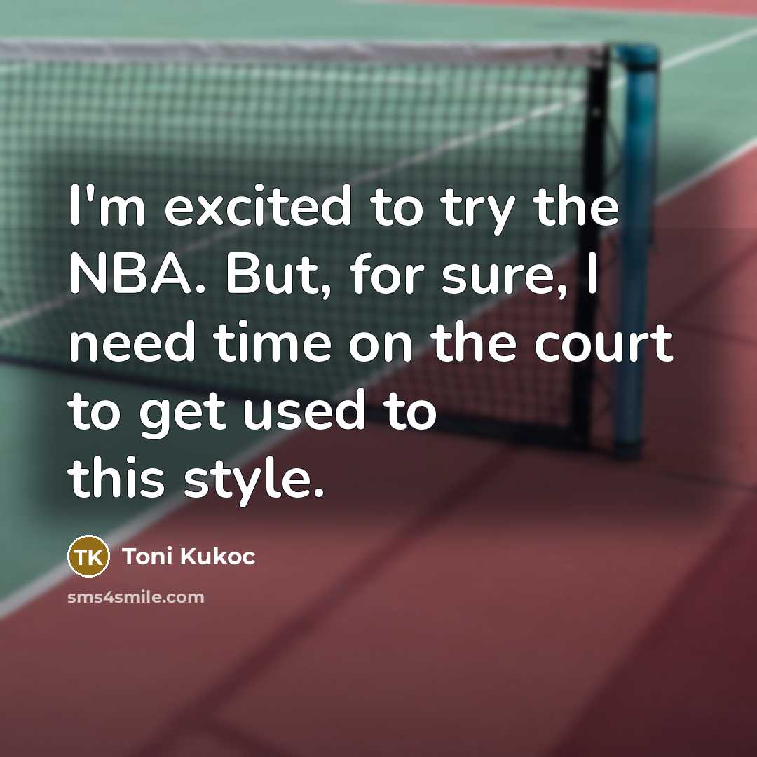 “I'm excited to try the NBA. But, for sure, I…” quote by Toni Kukoc