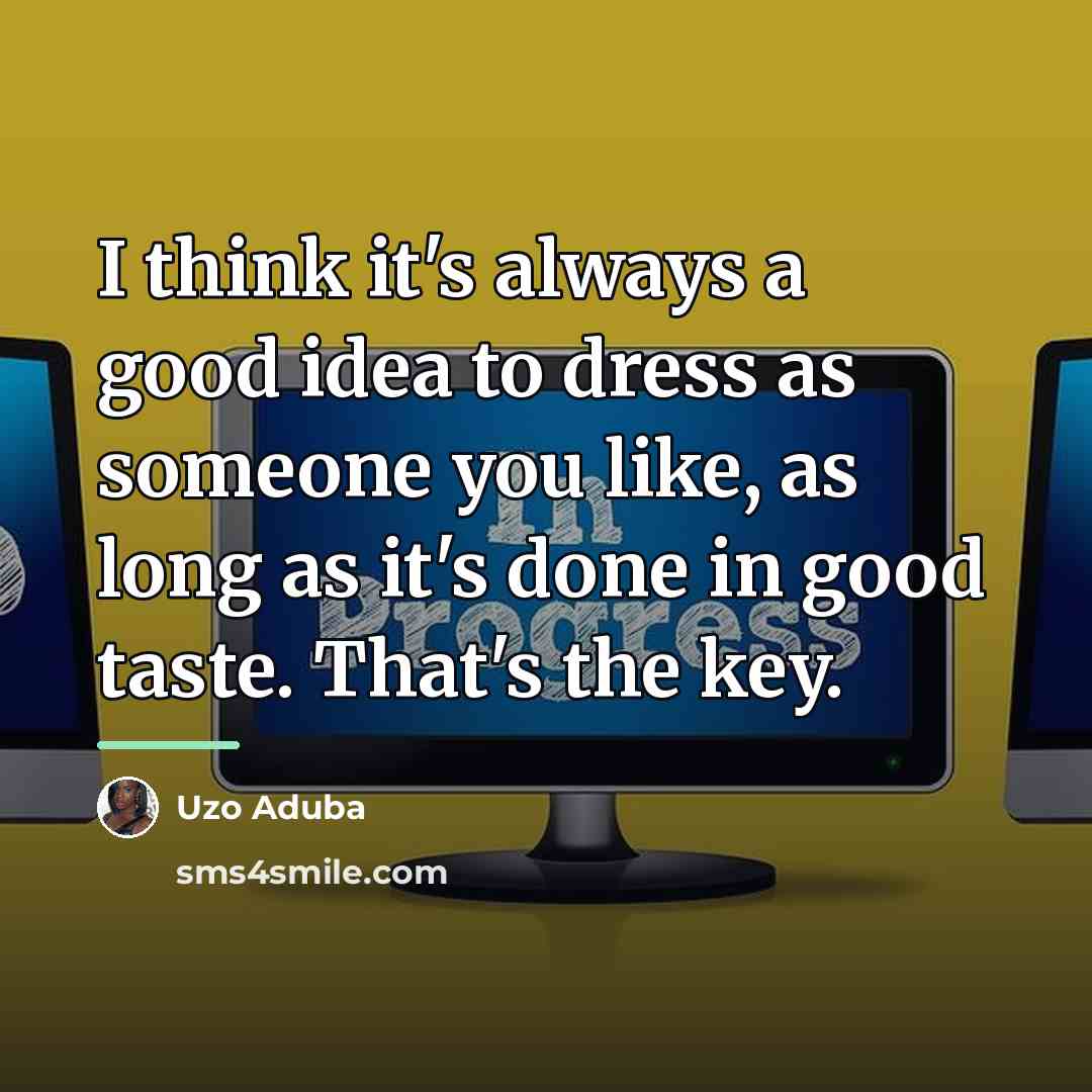 “I think it's always a good idea to dress as…” quote by Uzo Aduba