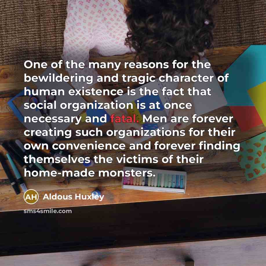 “One of the many reasons for the bewildering and tragic…” quote by Aldous Huxley
