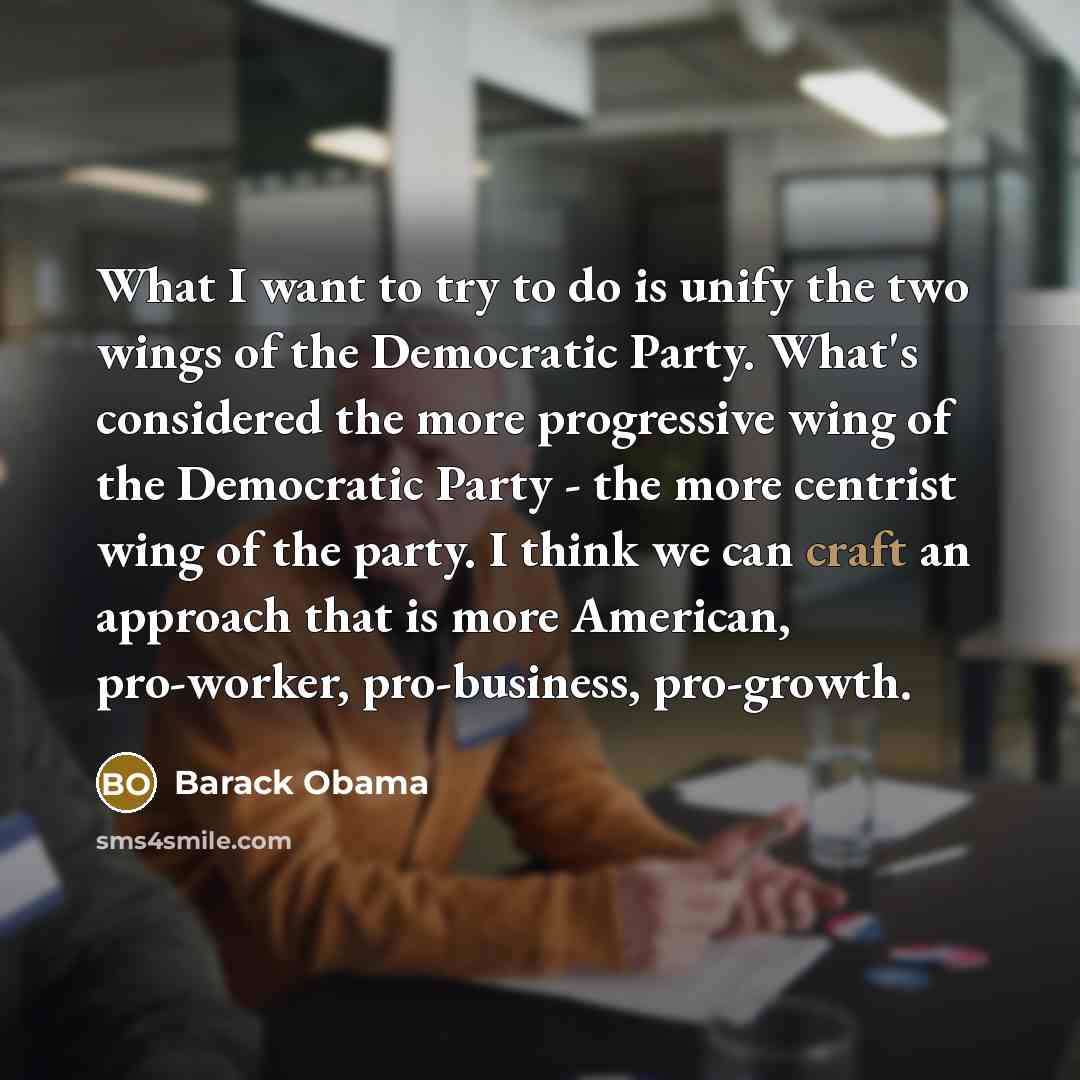 “What I want to try to do is unify the…” quote by Barack Obama
