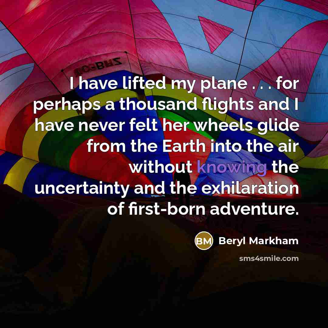 “I have lifted my plane . . . for perhaps…” quote by Beryl Markham