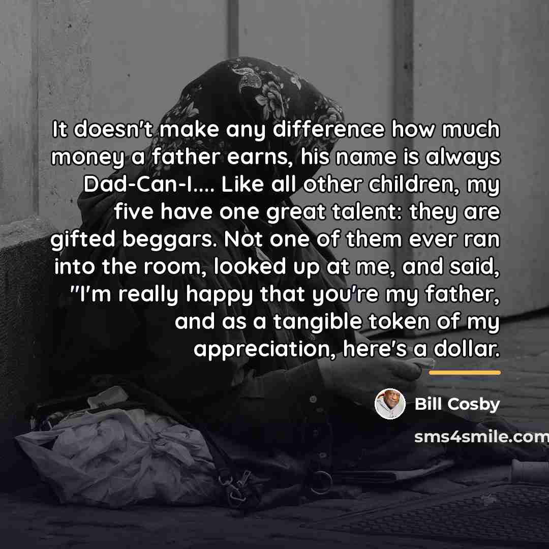 “It doesn't make any difference how much money a father…” quote by Bill Cosby