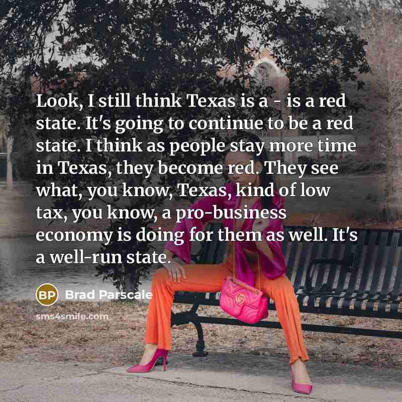 “Look, I still think Texas is a - is a…” quote by Brad Parscale