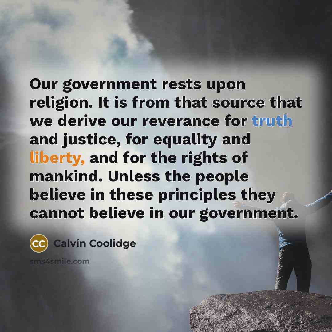 “Our government rests upon religion. It is from that source…” quote by Calvin Coolidge