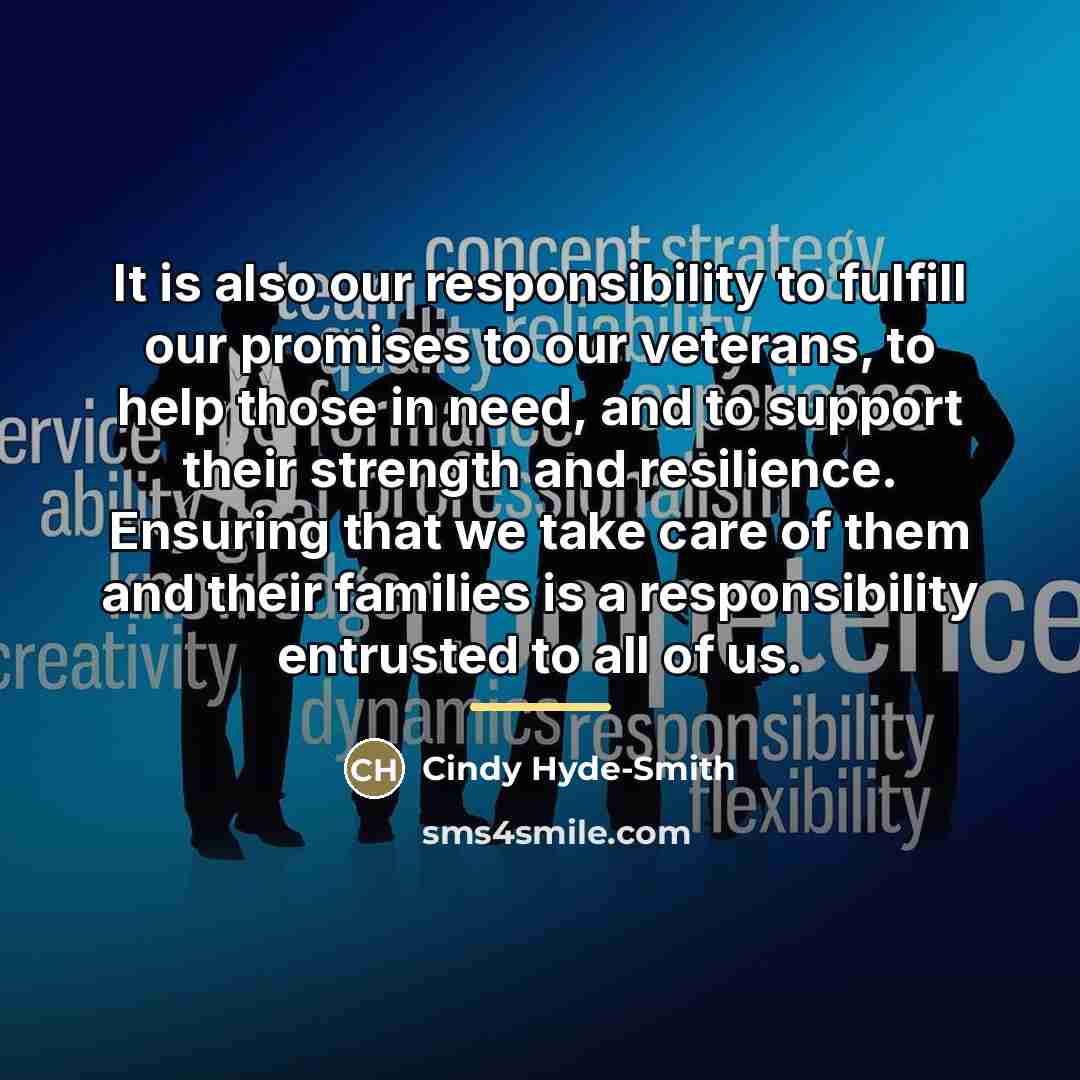 “It is also our responsibility to fulfill our promises to…” quote by Cindy Hyde-Smith