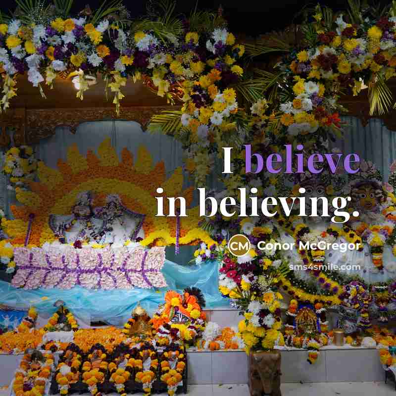 “I believe in believing.…” quote by Conor McGregor