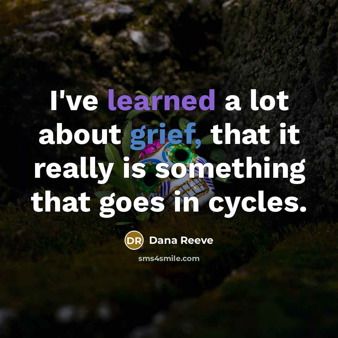 “I've learned a lot about grief, that it really is…” quote by Dana Reeve