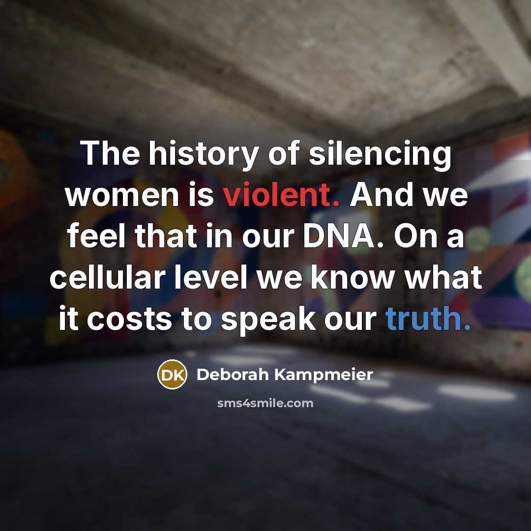 “The history of silencing women is violent. And we feel…” quote by Deborah Kampmeier