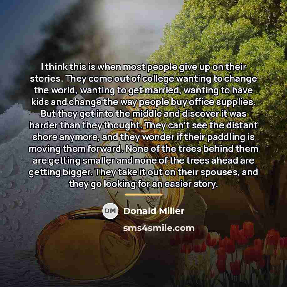 “I think this is when most people give up on…” quote by Donald Miller