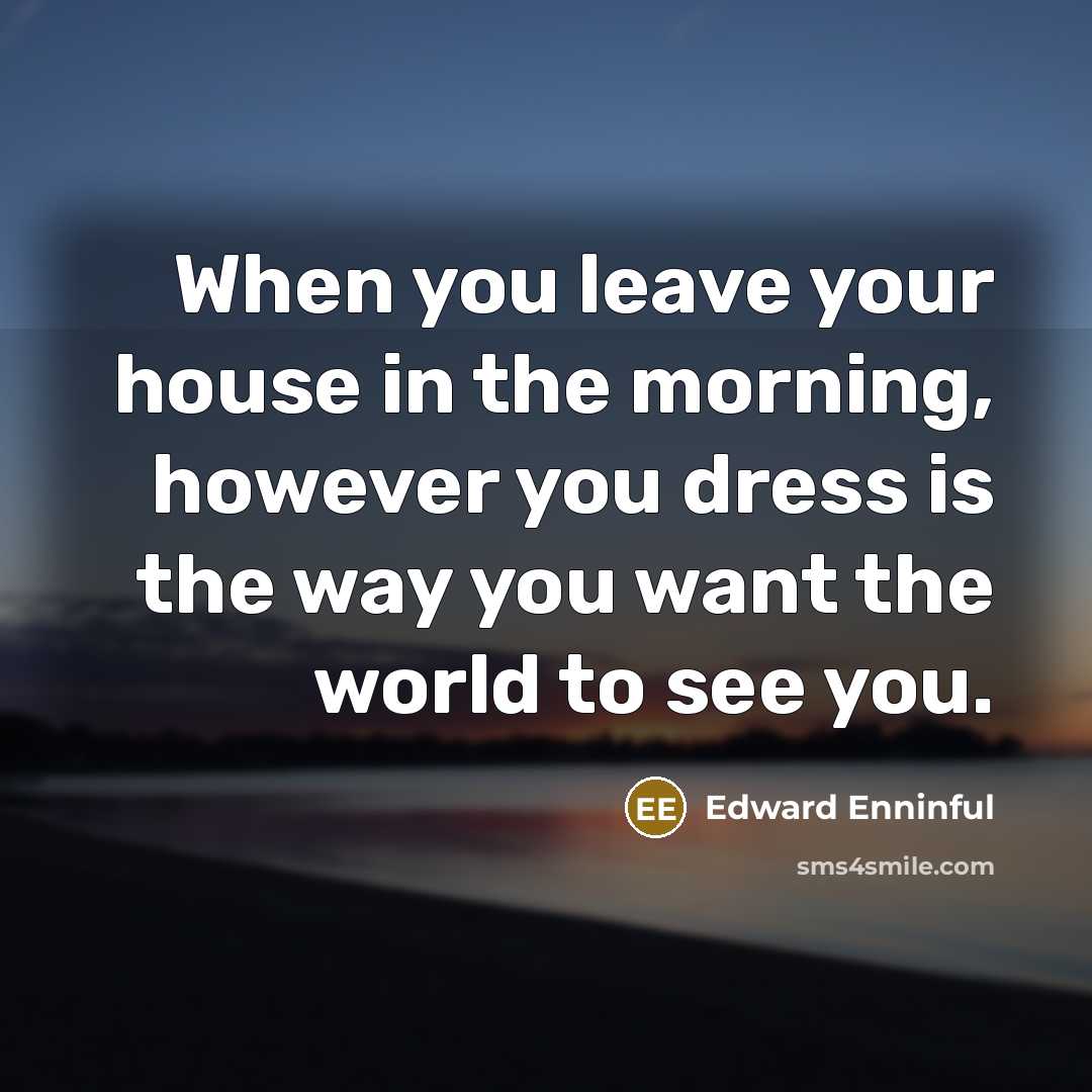 “When you leave your house in the morning, however you…” quote by Edward Enninful