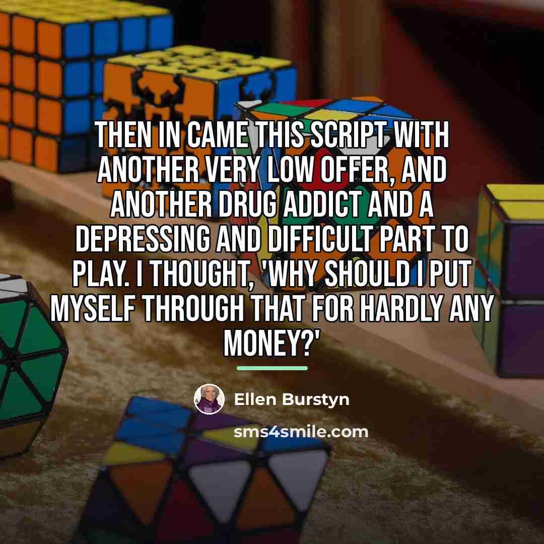 “Then in came this script with another very low offer,…” quote by Ellen Burstyn