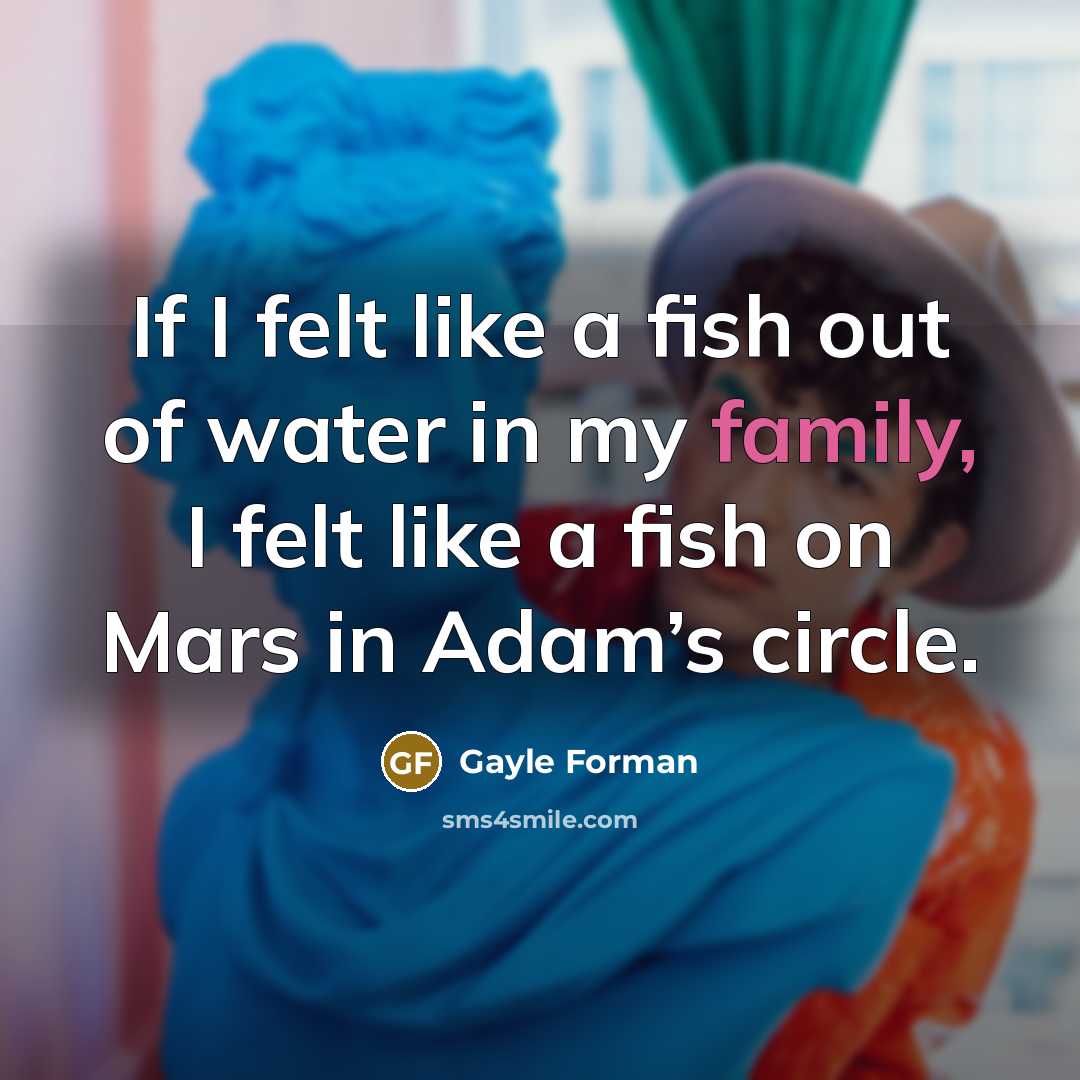 “If I felt like a fish out of water in…” quote by Gayle Forman