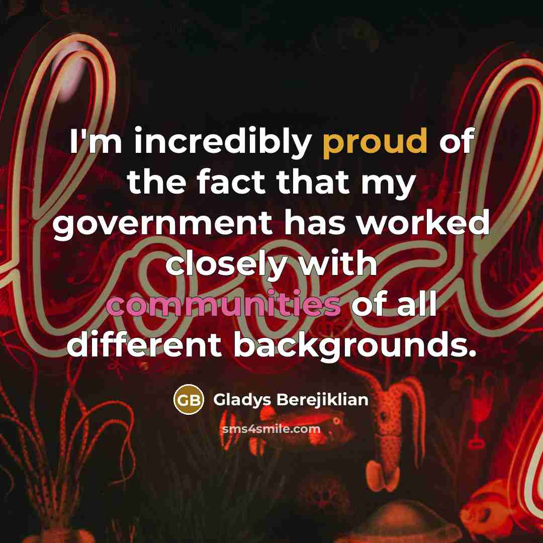 “I'm incredibly proud of the fact that my government has…” quote by Gladys Berejiklian
