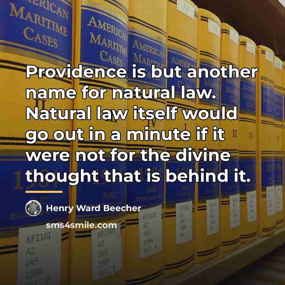 “Providence is but another name for natural law. Natural law…” quote by Henry Ward Beecher