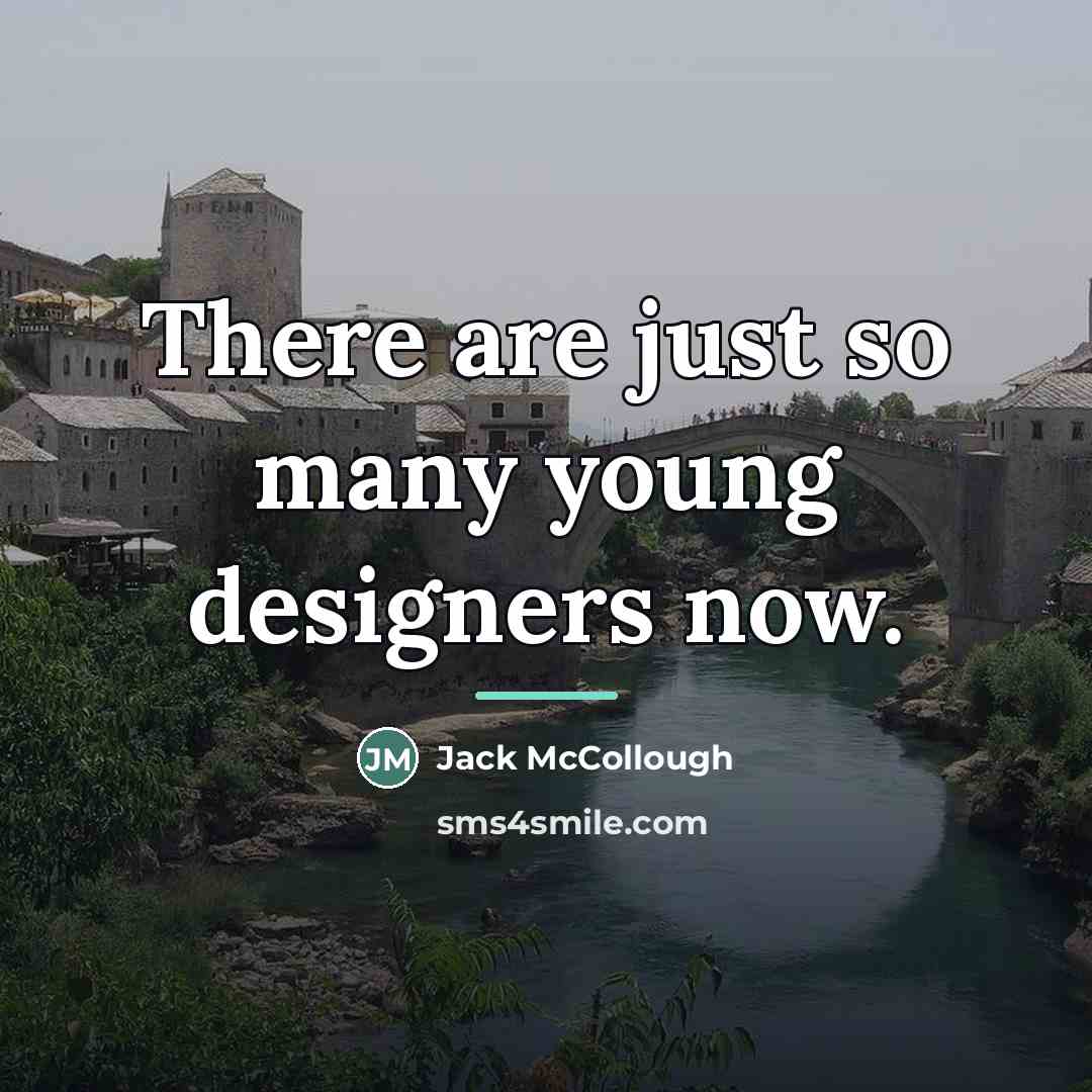 “There are just so many young designers now.…” quote by Jack McCollough