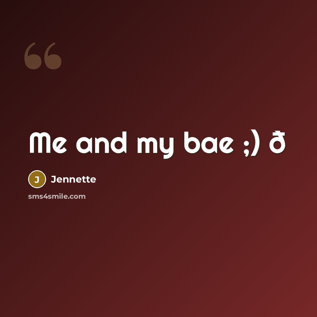 “Me and my bae ;) ð” quote by Jennette