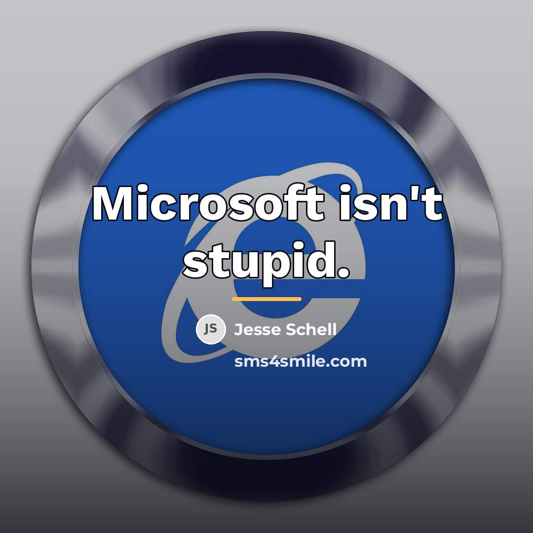 “Microsoft isn't stupid.…” quote by Jesse Schell