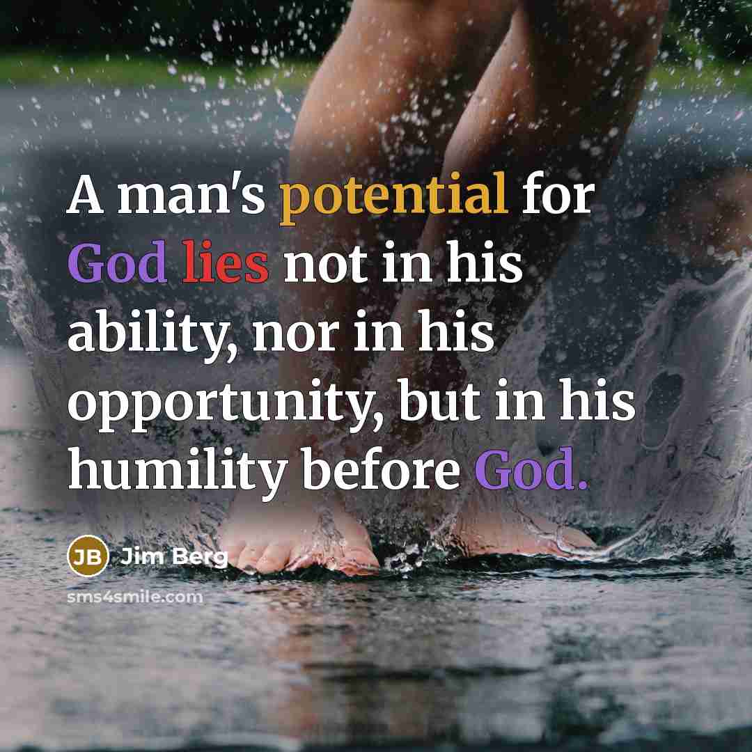 “A man's potential for God lies not in his ability,…” quote by Jim Berg