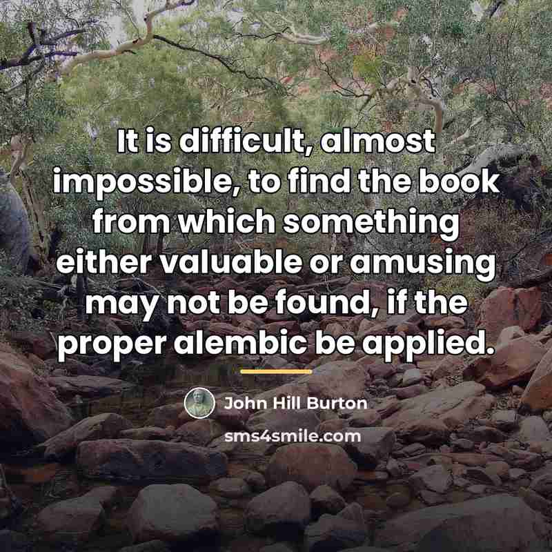 “It is difficult, almost impossible, to find the book from…” quote by John Hill Burton