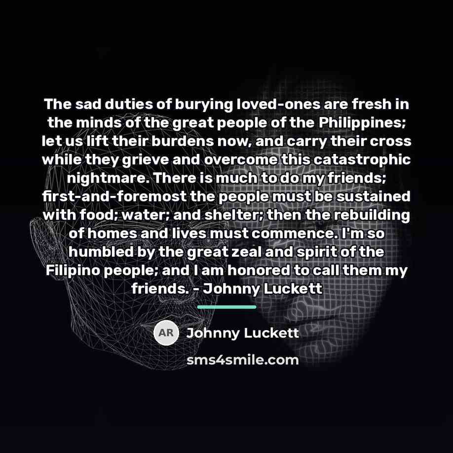 “The sad duties of burying loved-ones are fresh in the…” quote by Johnny Luckett