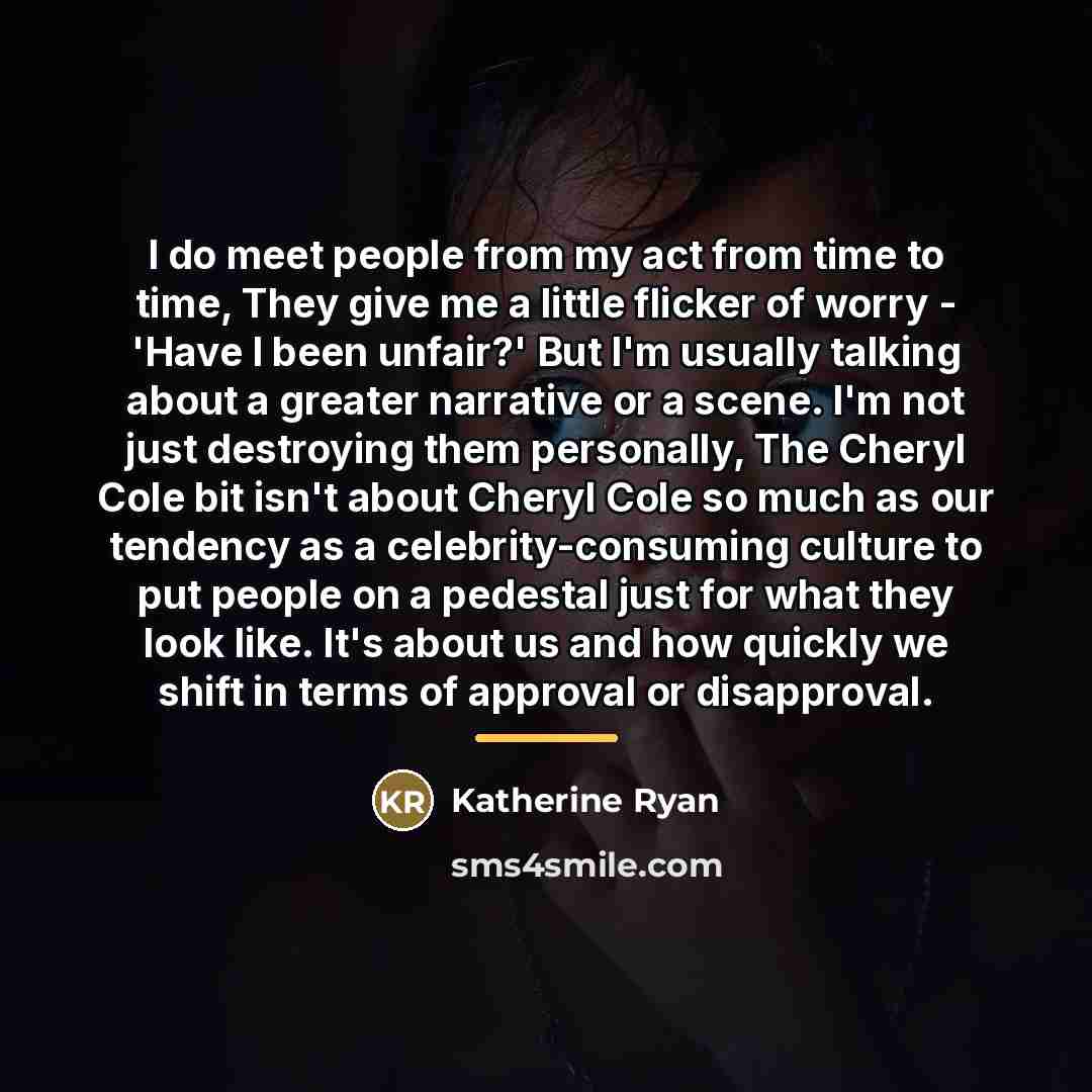 “I do meet people from my act from time to…” quote by Katherine Ryan