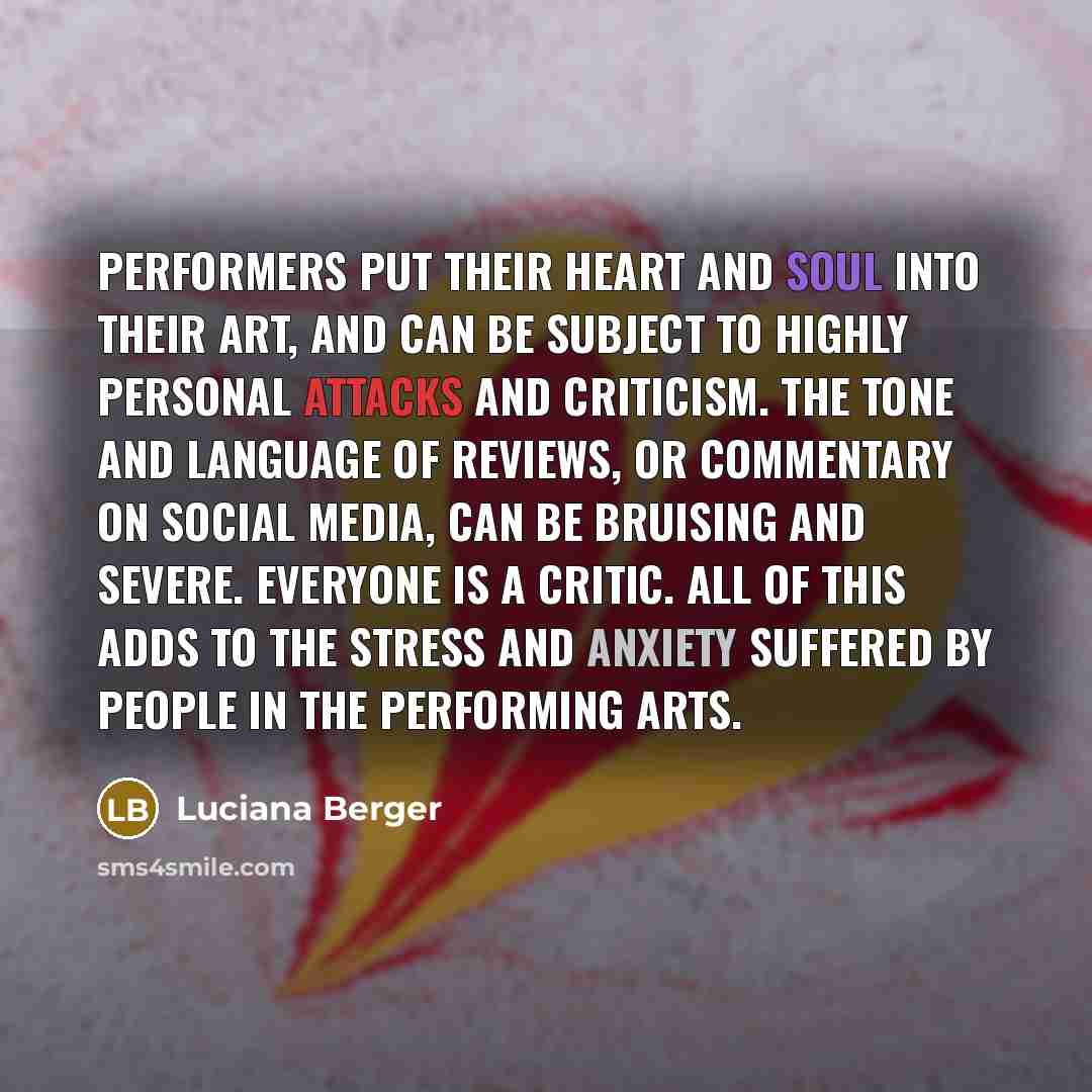 “Performers put their heart and soul into their art, and…” quote by Luciana Berger