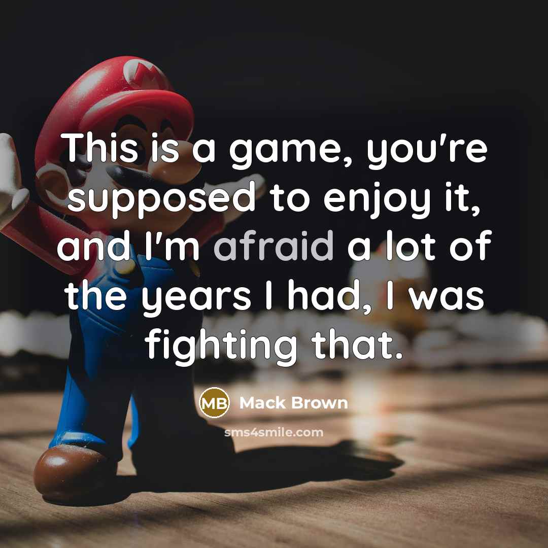 “This is a game, you're supposed to enjoy it, and…” quote by Mack Brown