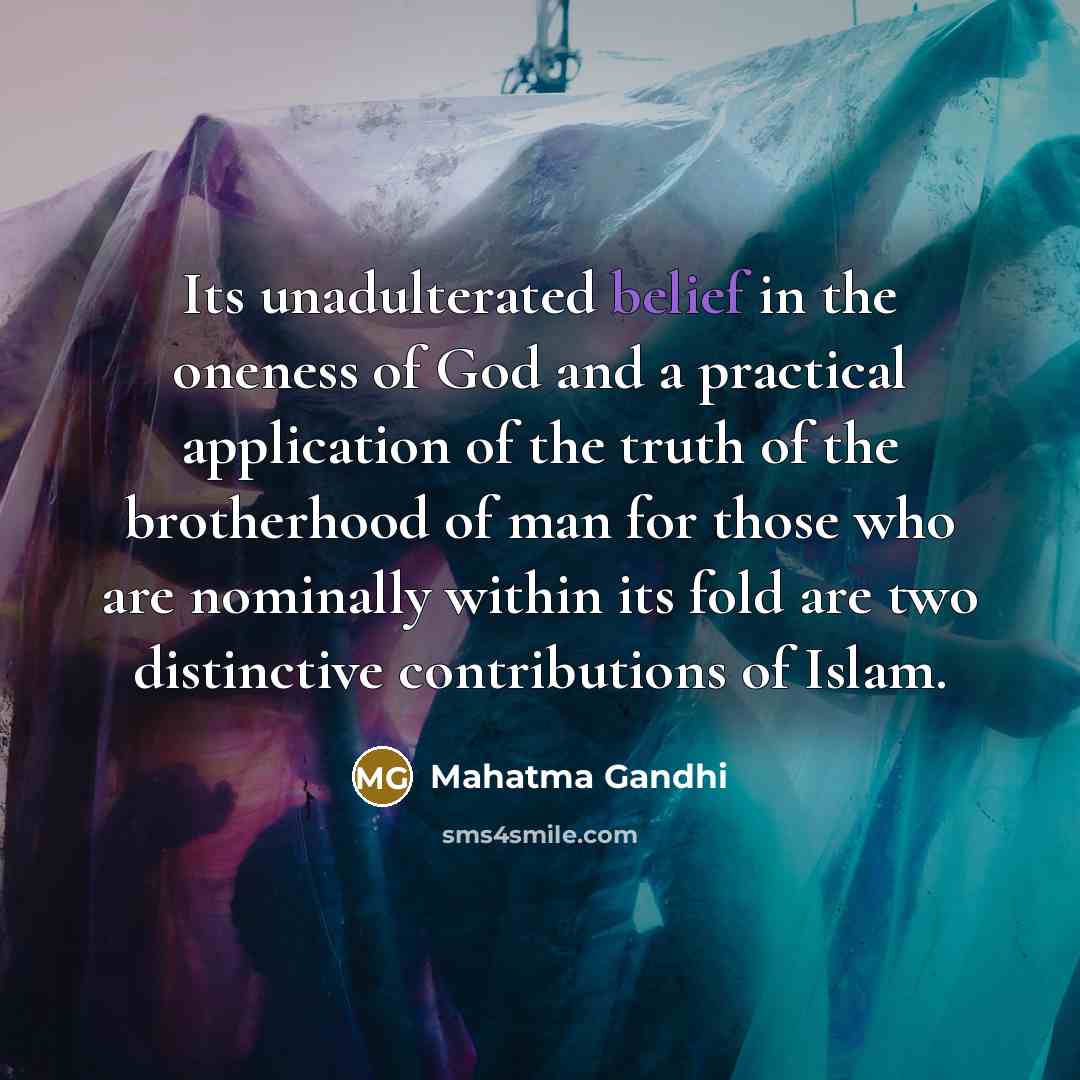 “Its unadulterated belief in the oneness of God and a…” quote by Mahatma Gandhi