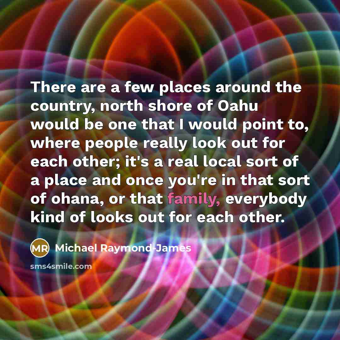 “There are a few places around the country, north shore…” quote by Michael Raymond-James