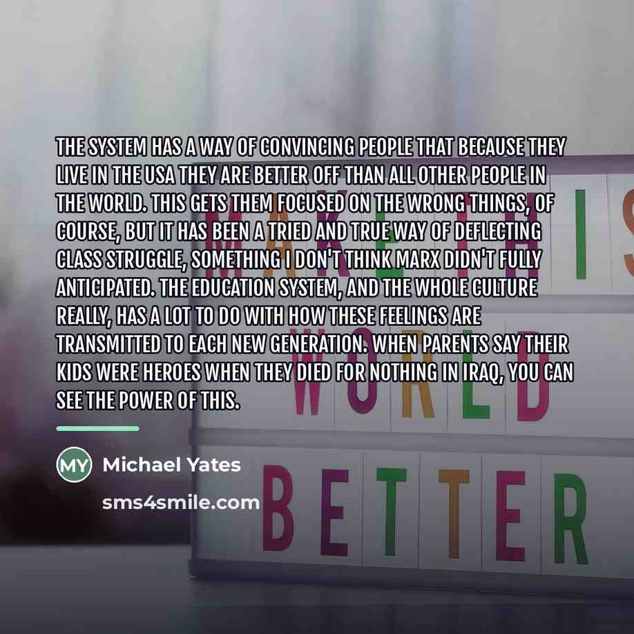 “The system has a way of convincing people that because…” quote by Michael Yates