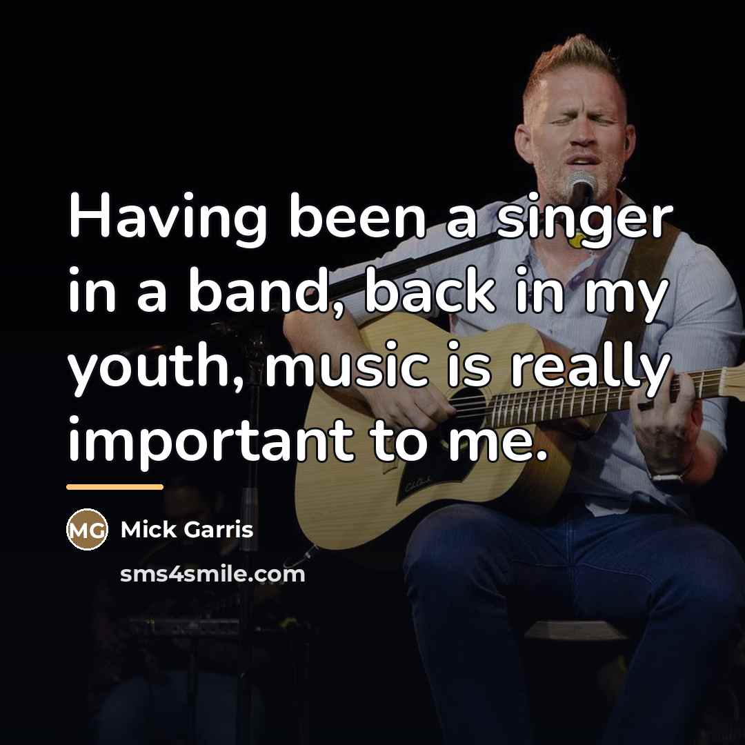 “Having been a singer in a band, back in my…” quote by Mick Garris