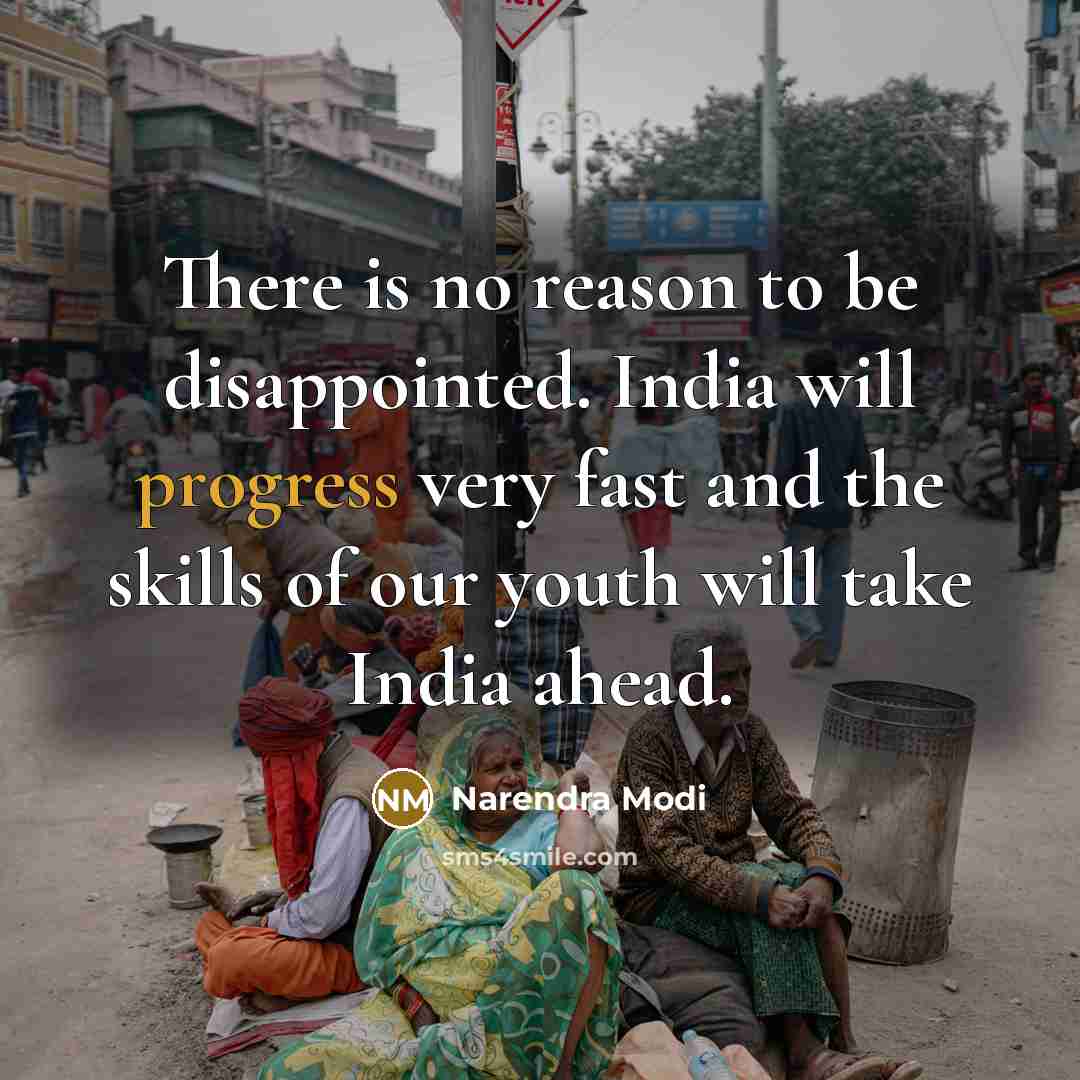 “There is no reason to be disappointed. India will progress…” quote by Narendra Modi