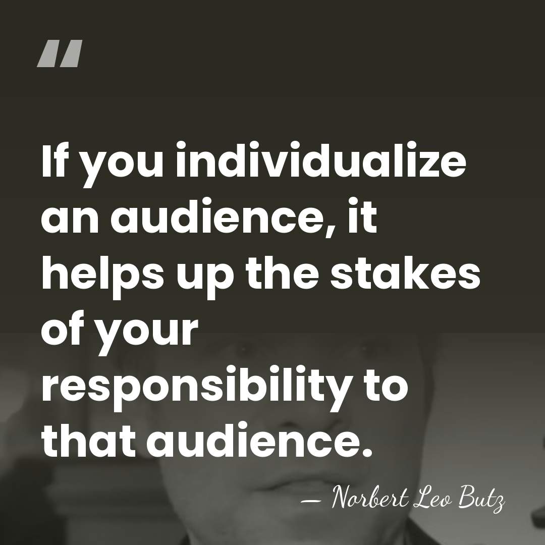 If you individualize an audience, it helps up the stakes of your&hellip; - Norbert Leo Butz