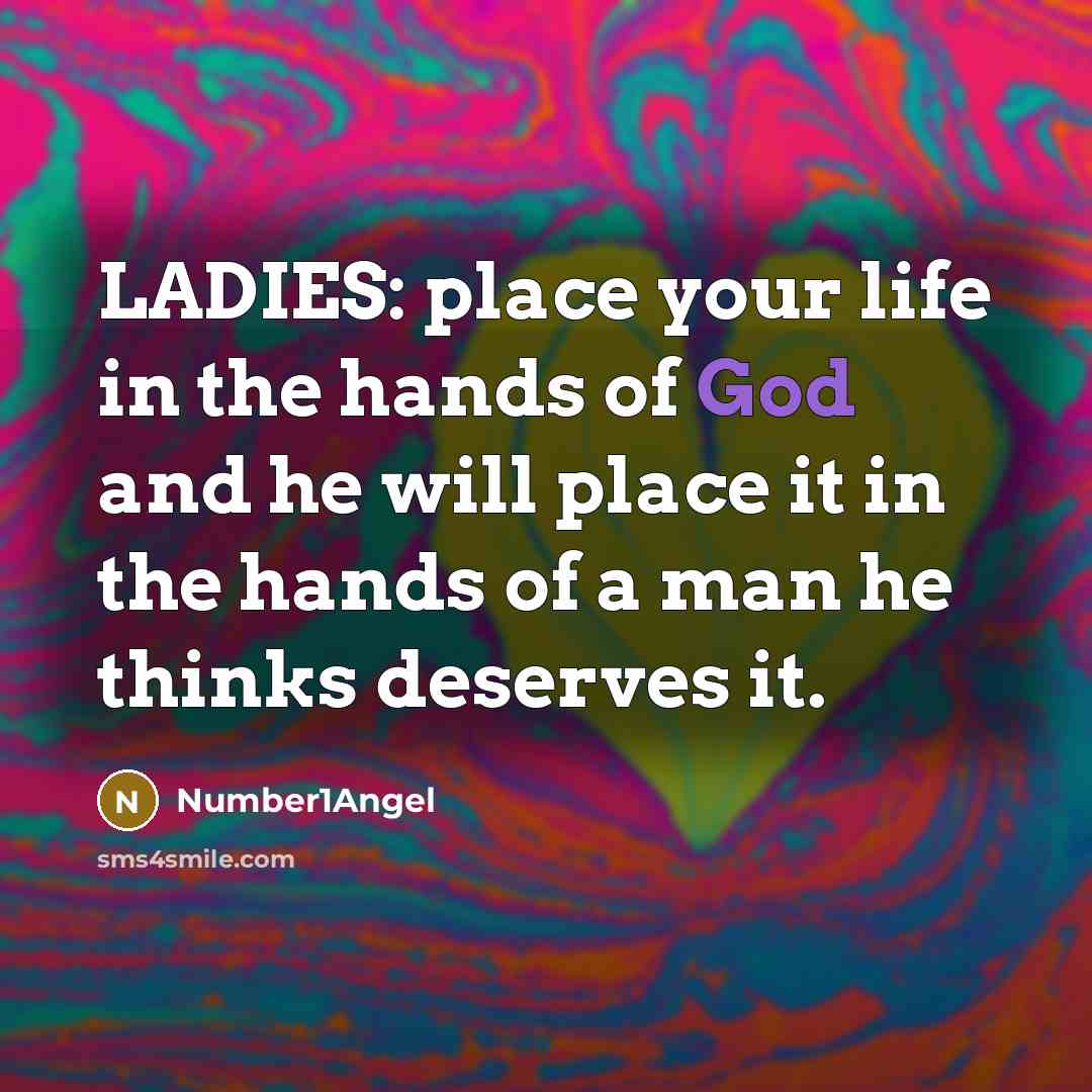 “LADIES: place your life in the hands of God and…” quote by Number1Angel