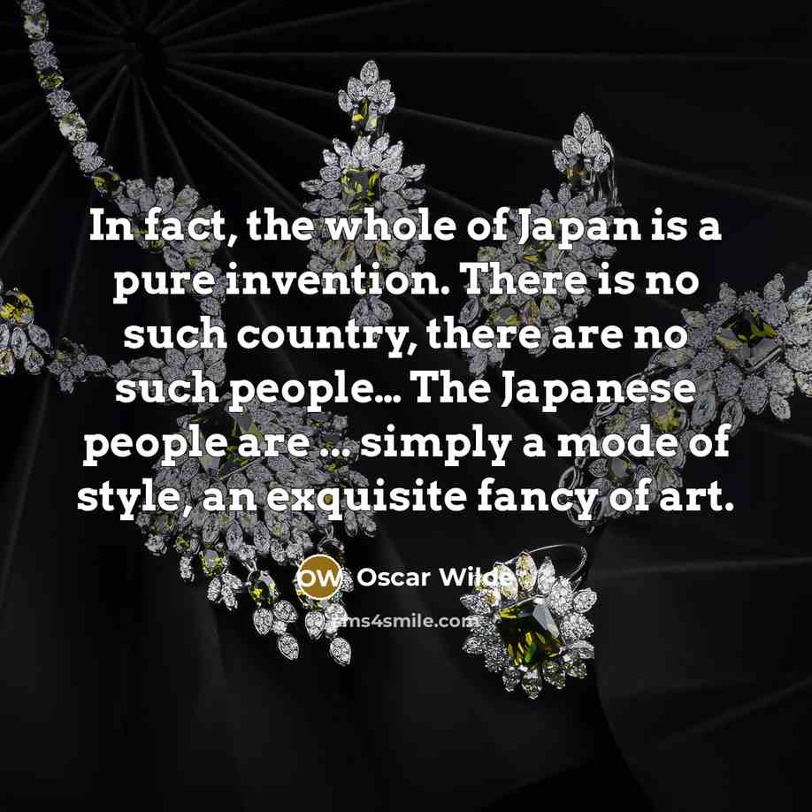 “In fact, the whole of Japan is a pure invention.…” quote by Oscar Wilde