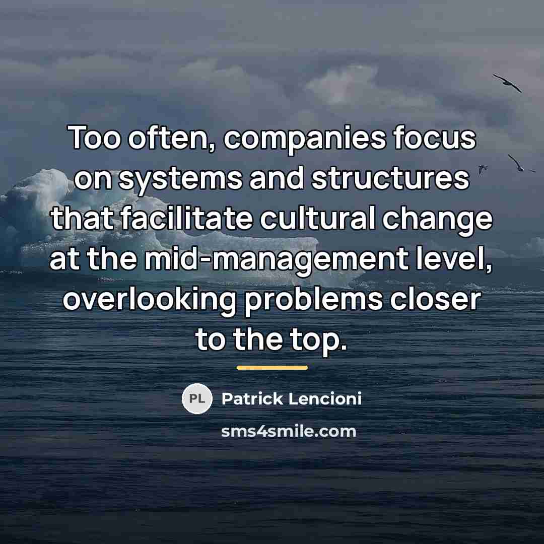 “Too often, companies focus on systems and structures that facilitate…” quote by Patrick Lencioni