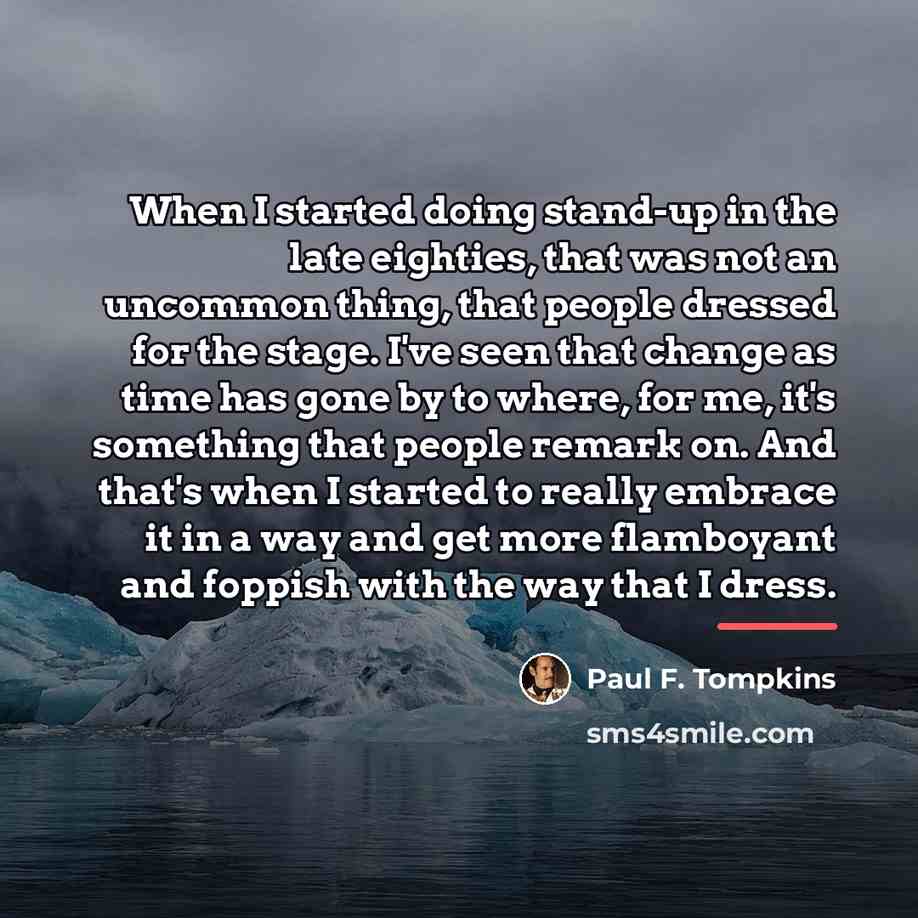 “When I started doing stand-up in the late eighties, that…” quote by Paul F. Tompkins