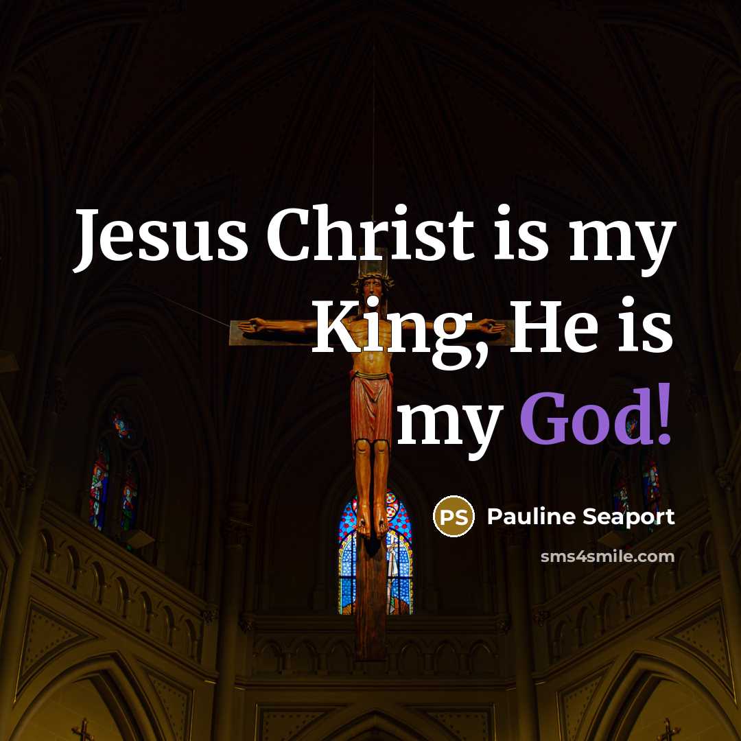 “Jesus Christ is my King, He is my God!” quote by Pauline Seaport