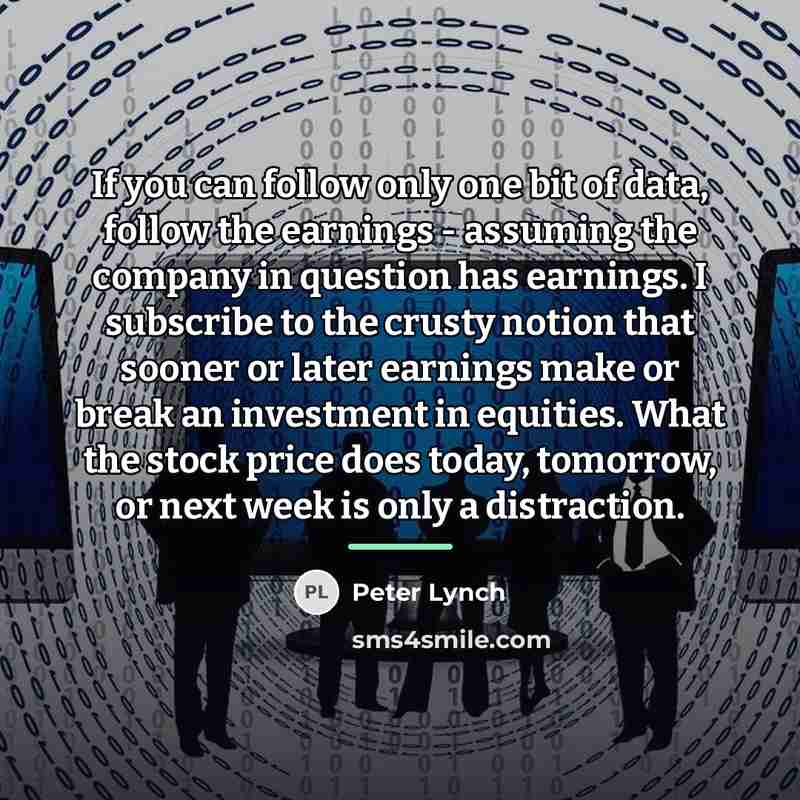 “If you can follow only one bit of data, follow…” quote by Peter Lynch