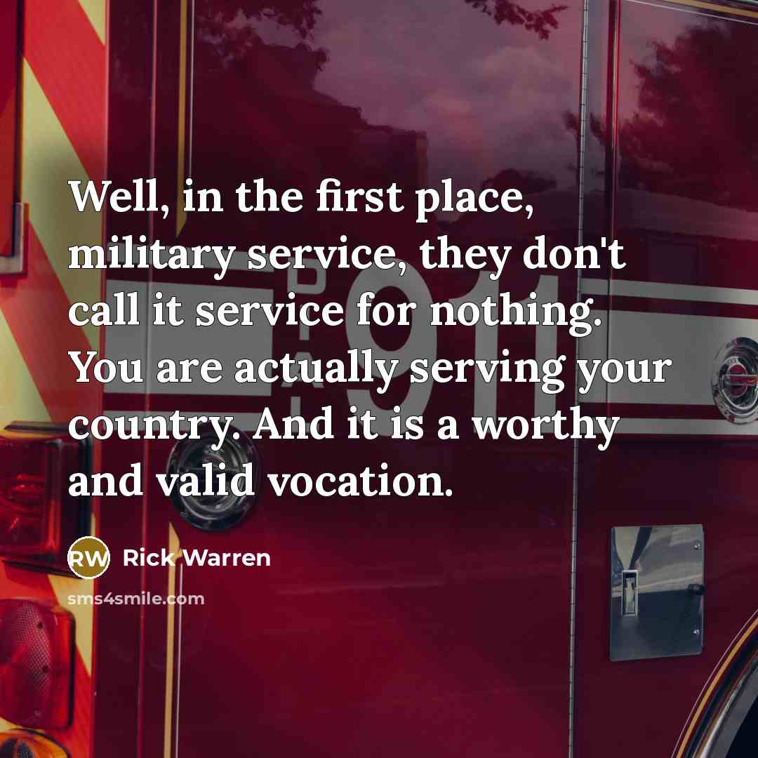 “Well, in the first place, military service, they don't call…” quote by Rick Warren