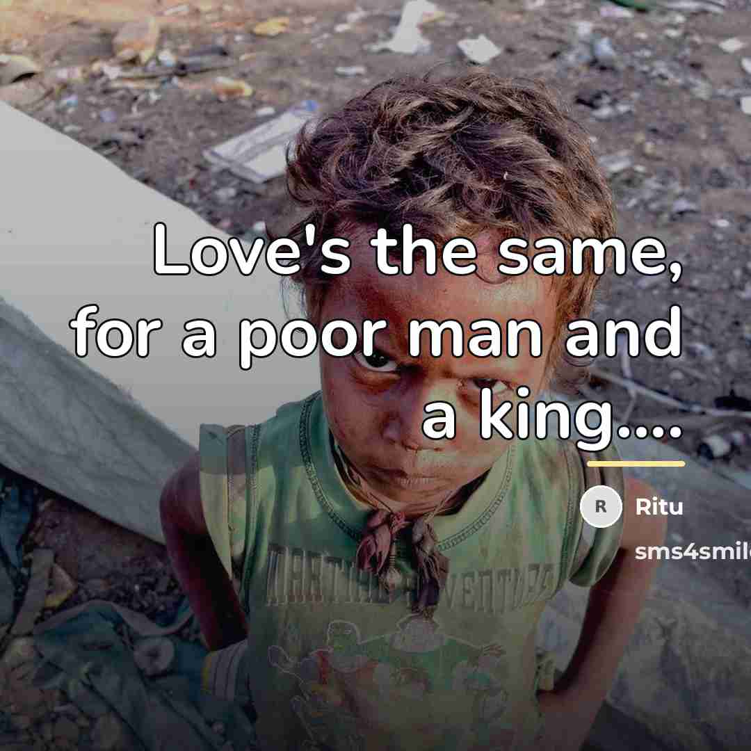 “Love's the same, for a poor man and a king....…” quote by Ritu