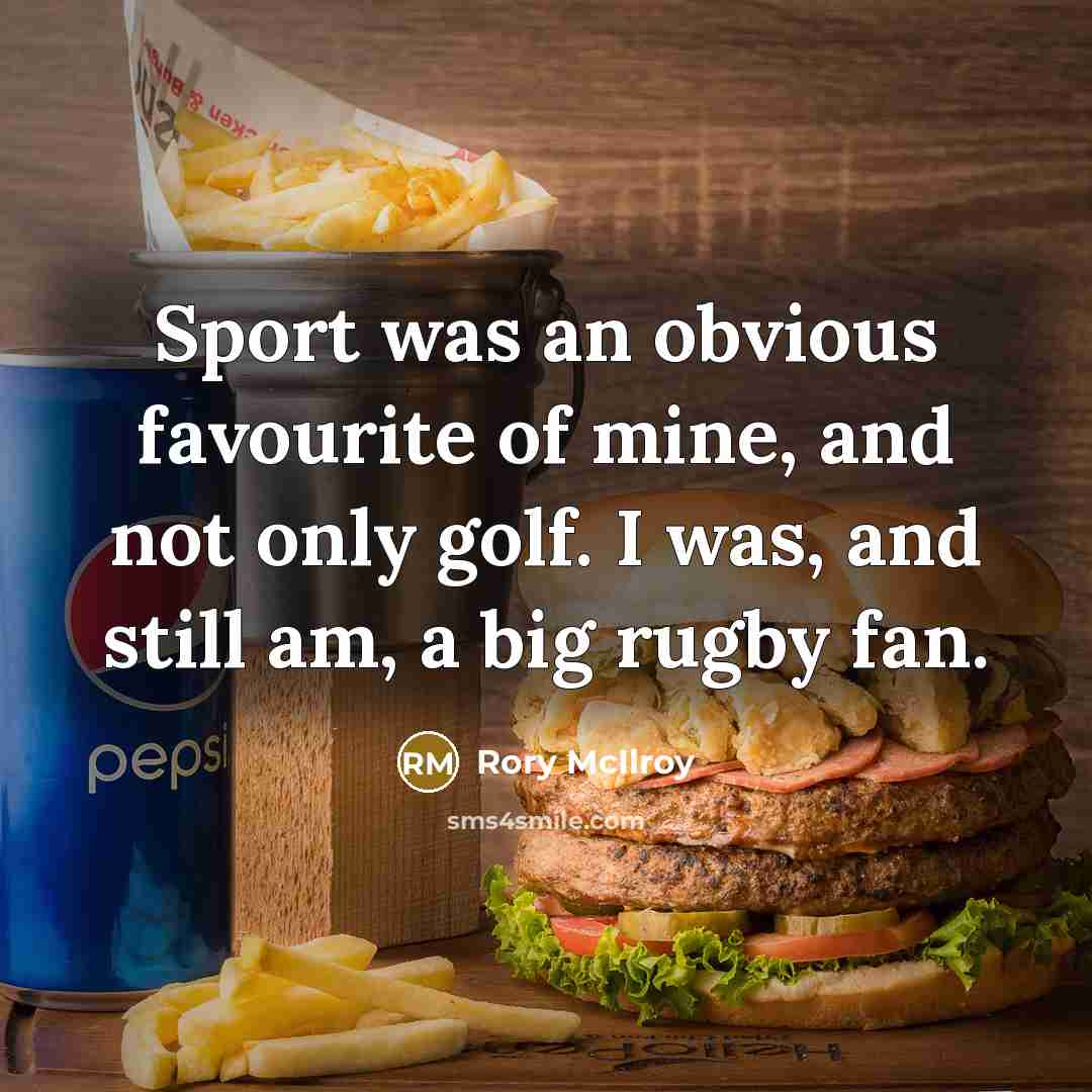 “Sport was an obvious favourite of mine, and not only…” quote by Rory McIlroy
