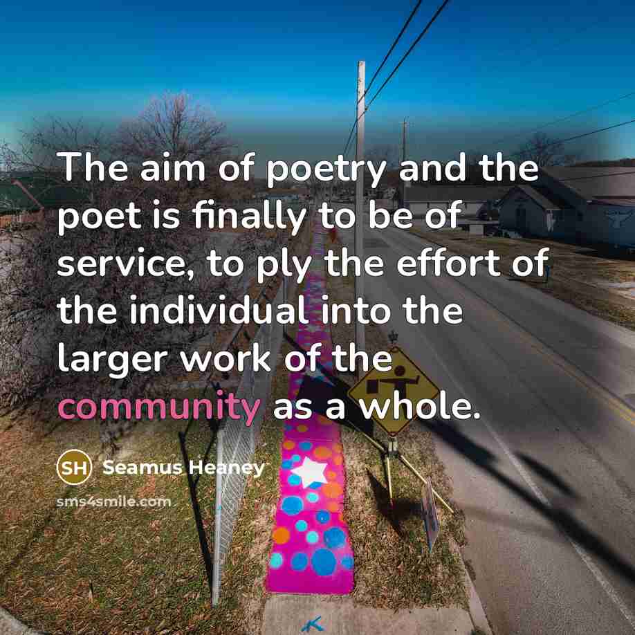 “The aim of poetry and the poet is finally to…” quote by Seamus Heaney