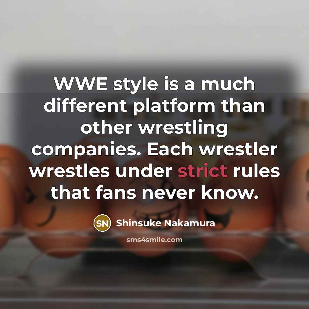 “WWE style is a much different platform than other wrestling…” quote by Shinsuke Nakamura