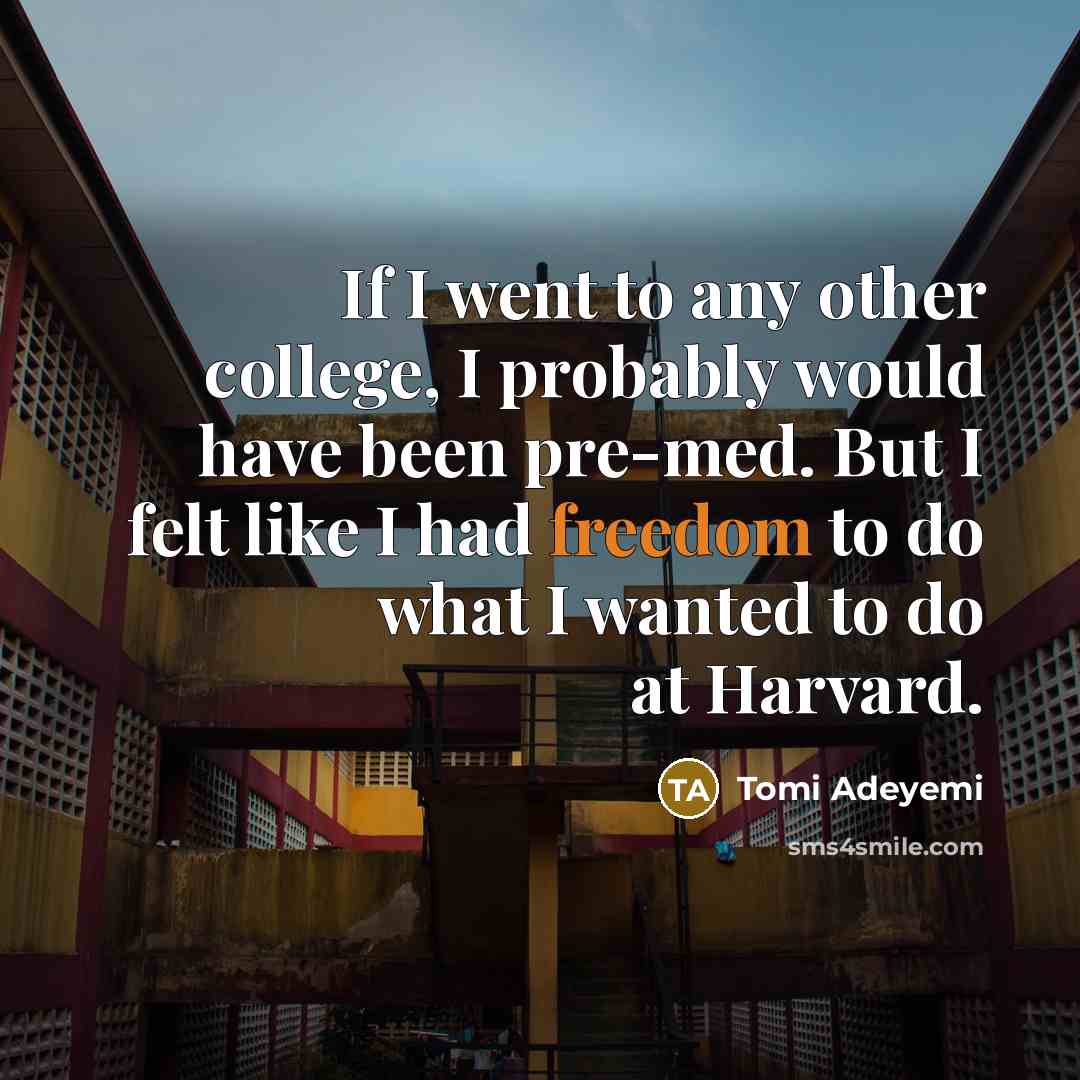“If I went to any other college, I probably would…” quote by Tomi Adeyemi