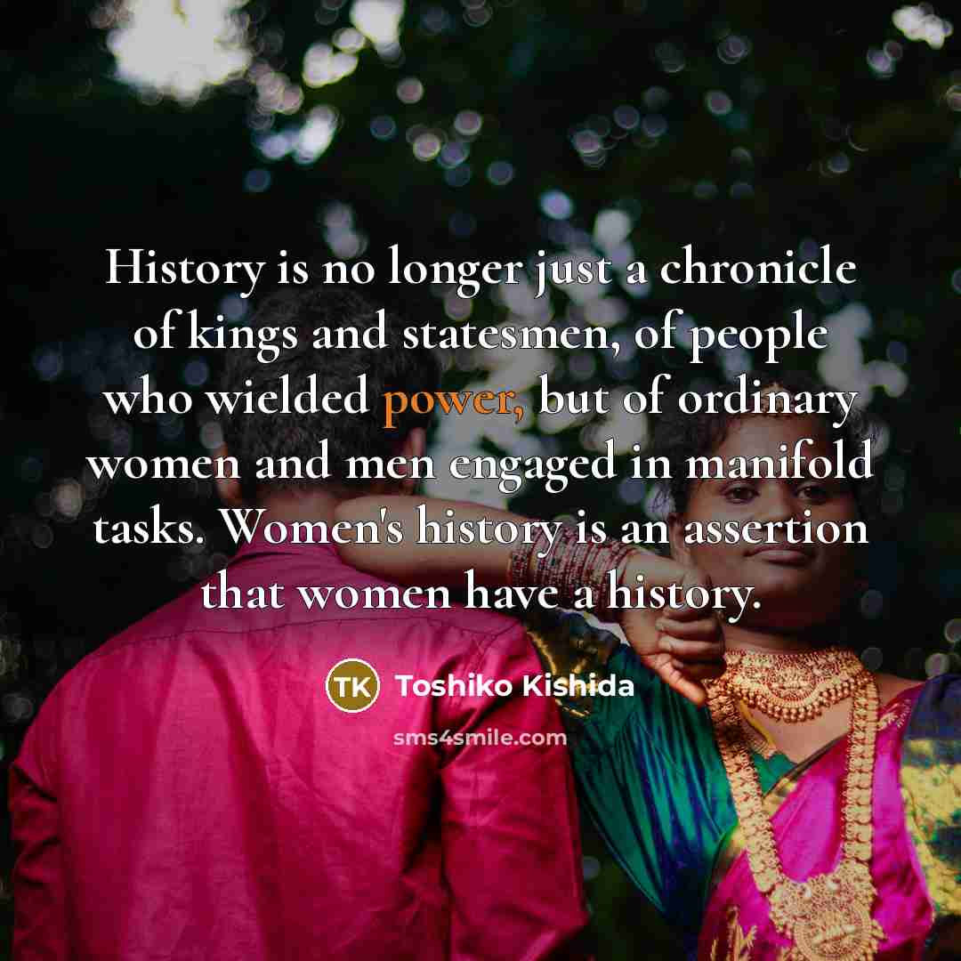 “History is no longer just a chronicle of kings and…” quote by Toshiko Kishida