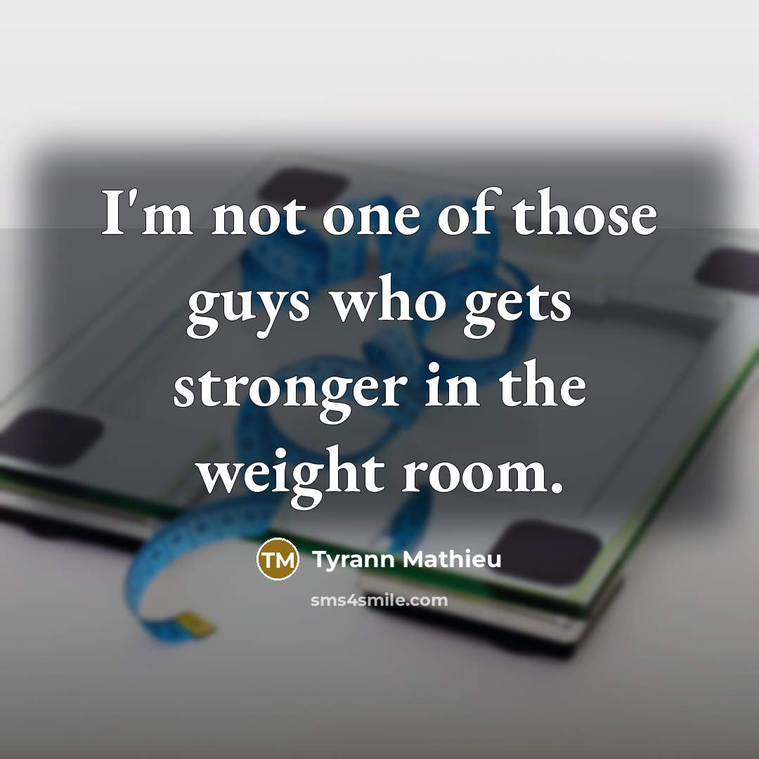 “I'm not one of those guys who gets stronger in…” quote by Tyrann Mathieu